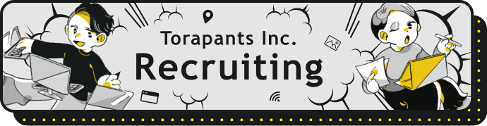 Torapants Inc. Recruiting